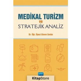 Medikal Turizm Ve Stratejik Analiz - Ekrem Sevim