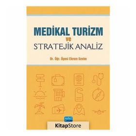Medikal Turizm Ve Stratejik Analiz - Ekrem Sevim