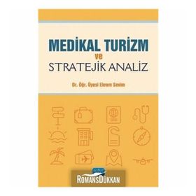 Medikal Turizm Ve Stratejik Analiz - Ekrem Sevim