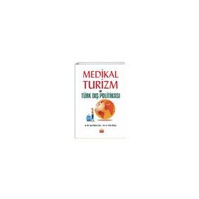 Medikal Turizm ve Türk Dış Politikası Nobel Bilimsel Eserler