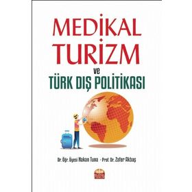 Medikal Turizm ve Türk Dış Politikası Nobel Bilimsel Eserler