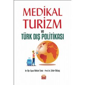 Medikal Turizm ve Türk Dış Politikası Nobel Bilimsel Eserler