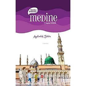 Medine Kardeş Şehirler - Aydınlık Şehir - Türkiye Diyanet Vakfı Yayınları
