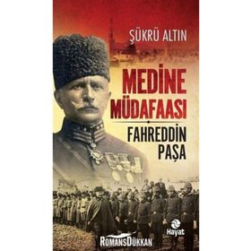 Medine Müdafaası - Fahrettin Paşa - Şükrü Altın