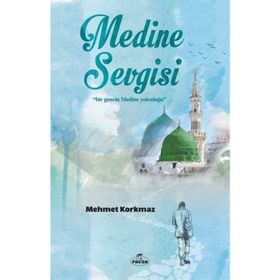 Medine Sevgisi Mehmet Korkmaz