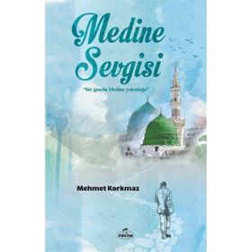 Medine Sevgisi Mehmet Korkmaz