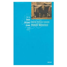 MEDINE VESİKASI IŞIĞINDA YAHUDI MESELESI - İHSAN SÜREYYA SIRMA