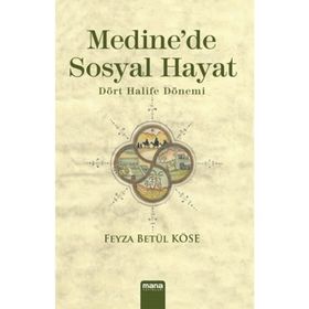 Medine’de Sosyal Hayat - Feyza Betül Köse
