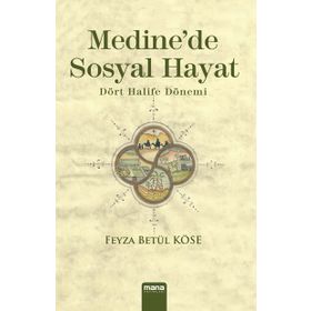 Medine’de Sosyal Hayat - Feyza Betül Köse
