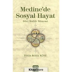 Medine’de Sosyal Hayat - Feyza Betül Köse