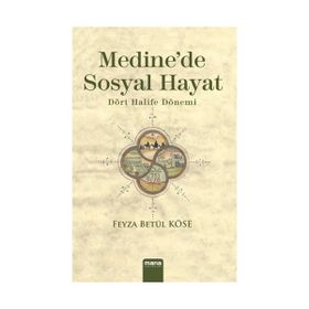 Medine’de Sosyal Hayat - Feyza Betül Köse