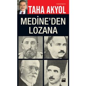 MEDINE`DEN LOZAN`A - TAHA AKYOL