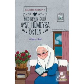 Medine'nin Gülü - Ayşe Hümeyra Ökten