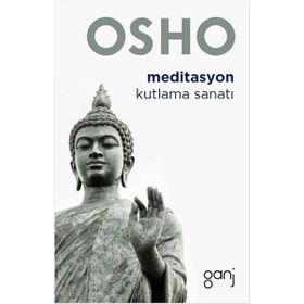Meditasyon / Kutlama Sanatı - Osho (Bhagwan Shree Rajneesh)