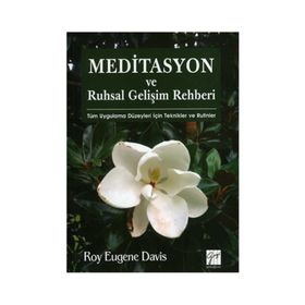 Meditasyon ve Ruhsal Gelişim Rehberi - Roy Eugene Davis