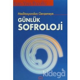 MEDITASYONDAN GEVŞEMEYE GÜNLÜK SOFROLOJI - JEAN-YVES PECOLLO