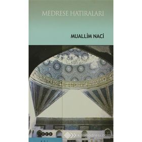 MEDRESE HATIRALARI - MUALLIM NACI