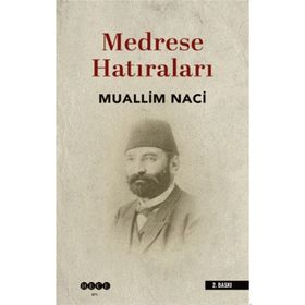 MEDRESE HATIRALARI - MUALLIM NACI