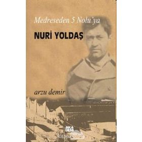MEDRESEDEN 5 NOLU'YA NURI YOLDAŞ - ARZU DEMIR