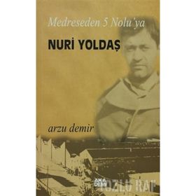 MEDRESEDEN 5 NOLU'YA NURI YOLDAŞ - ARZU DEMIR
