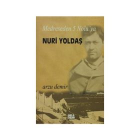 MEDRESEDEN 5 NOLU'YA NURI YOLDAŞ - ARZU DEMIR