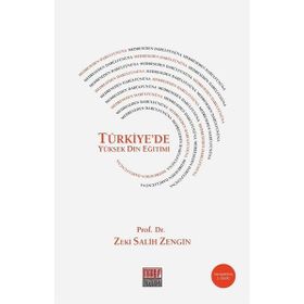 Medreseden Darülfünuna Türkiye’de Yüksek Din Eğitimi - Zeki Salih Zengin