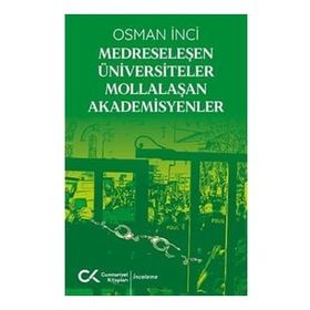 Medreseleşen Üniversiteler Mollalaşan Akademisyenler-Cumhuriyet Kitapları