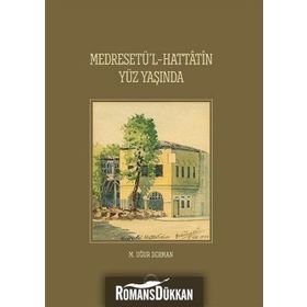 Medresetü'l - Hattatin Yüz Yaşında - M. Uğur Derman