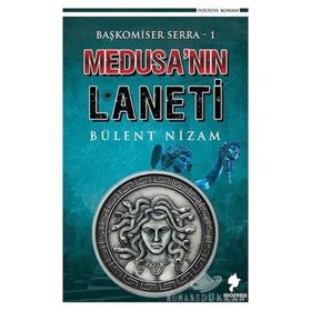 Medusa'nın Laneti - Başkomiser Serra 1 - Bülent Nizam