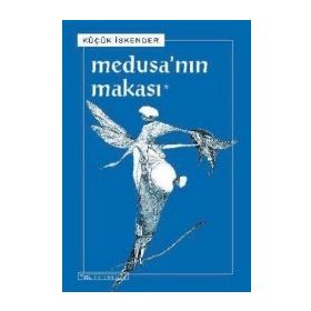 MEDUSA´NIN MAKASI - KÜÇÜK İSKENDER (DERMAN İSKENDER ÖVER)