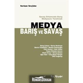 MEDYA BARIŞ VE SAVAŞ SAVAŞ ORTAMINDA BARIŞ MEDYASINI YARATMAK - KOLLEKTIF