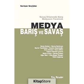 MEDYA BARIŞ VE SAVAŞ SAVAŞ ORTAMINDA BARIŞ MEDYASINI YARATMAK - KOLLEKTIF