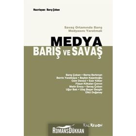 MEDYA BARIŞ VE SAVAŞ SAVAŞ ORTAMINDA BARIŞ MEDYASINI YARATMAK - KOLLEKTIF
