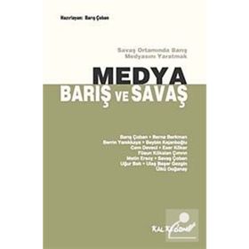 MEDYA BARIŞ VE SAVAŞ SAVAŞ ORTAMINDA BARIŞ MEDYASINI YARATMAK - KOLLEKTIF