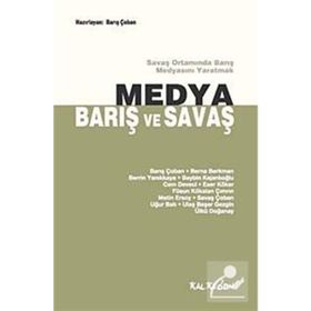MEDYA BARIŞ VE SAVAŞ SAVAŞ ORTAMINDA BARIŞ MEDYASINI YARATMAK - KOLLEKTIF