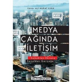 Medya Çağında İletişim - Ali Murat Kırık