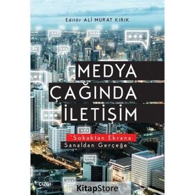 Medya Çağında İletişim - Ali Murat Kırık