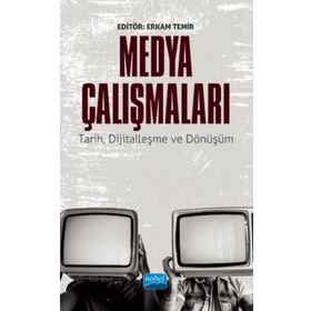 Medya Çalışmaları Tarih Dijitalleşme ve Dönüşüm - Ali Çakır