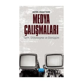 Medya Çalışmaları Tarih Dijitalleşme ve Dönüşüm - Ali Çakır