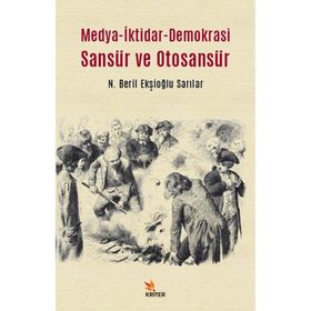 Medya İktidar Demokrasi Sansür ve Otosansür Kriter Yayınları