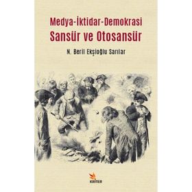 Medya İktidar Demokrasi Sansür ve Otosansür Kriter Yayınları