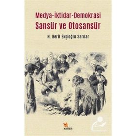 Medya İktidar Demokrasi Sansür ve Otosansür Kriter Yayınları