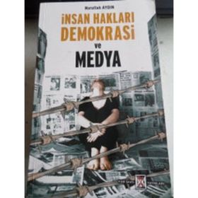 Medya İnsan Hakları ve Demokrasi - Nurullah Aydın