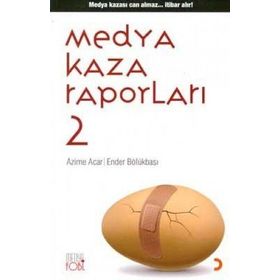 MEDYA KAZA RAPORLARI 2 - AZIME ACAR, ENDER BÖLÜKBAŞ