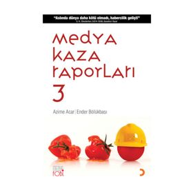 MEDYA KAZA RAPORLARI 3 - AZIME ACAR;ENDER BÖLÜKBAŞI