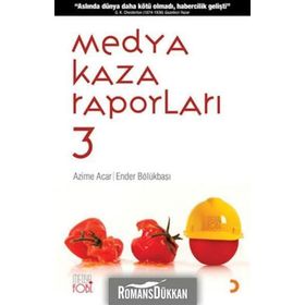 MEDYA KAZA RAPORLARI 3 - AZIME ACAR;ENDER BÖLÜKBAŞI