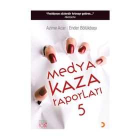MEDYA KAZA RAPORLARI 5 - AZIME ACAR;ENDER BÖLÜKBAŞI
