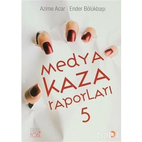 MEDYA KAZA RAPORLARI 5 - AZIME ACAR;ENDER BÖLÜKBAŞI