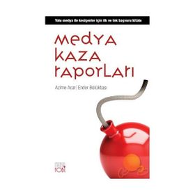 MEDYA KAZA RAPORLARI - AZIME ACAR;ENDER BÖLÜKBAŞI