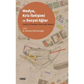 Medya Kriz İletişimi ve Sosyal Ağlar - Korhan Mavnacıoğlu